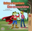 Image for Being A Superhero Tre Un Superh Ros : English French Bilingual Book