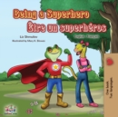 Image for Being a Superhero ?tre un superh?ros : English French Bilingual Book