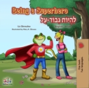 Image for Being A Superhero : English Hebrew Bilingual Book