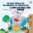 Image for Ik hou ervan de waarheid te vertellen I Love to Tell the Truth : Dutch English Bilingual Edition