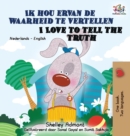 Image for Ik hou ervan de waarheid te vertellen I Love to Tell the Truth : Dutch English Bilingual Edition