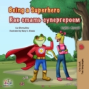 Image for Being A Superhero : English Russian Bilingual Book