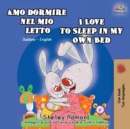 Image for Amo dormire nel mio letto I Love to Sleep in My Own Bed : Italian English Bilingual Book