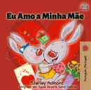 Image for Eu Amo A Minha Mae : I Love My Mom (Portuguese - Portugal Edition)
