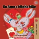 Image for Eu Amo a Minha M?e : I Love My Mom (Portuguese - Portugal edition)