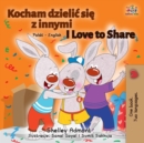 Image for I Love To Share : Polish English Bilingual Book