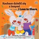Image for I Love to Share : Polish English Bilingual Book