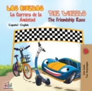 Image for Las Ruedas- La Carrera de la Amistad The Wheels- The Friendship Race : Spanish English Bilingual Book