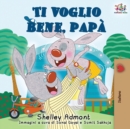 Image for Ti voglio bene, papa : I Love My Dad (Italian Edition)