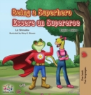 Image for Being a Superhero Essere un Supereroe : English Italian Bilingual Book