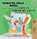 Image for I Love to Brush My Teeth : Hungarian English Bilingual Book