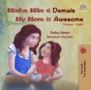 Image for Minha Mae E Demais My Mom Is Awesome : Portuguese English Bilingual Book (Brazilian)