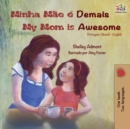 Image for Minha M?e ? Demais My Mom is Awesome : Portuguese English Bilingual Book (Brazilian)