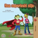 Image for Een superheld zijn : Being a Superhero - Dutch edition