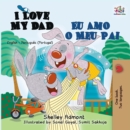 Image for I Love My Dad Eu Amo O Meu Pai : English Portuguese - Portugal Bilingual Book