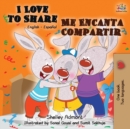 Image for I Love to Share Me Encanta Compartir : English Spanish Bilingual Book