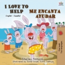 Image for I Love to Help Me encanta ayudar : English Spanish Bilingual Book