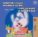 Image for I Love To Sleep In My Own Bed (Hungarian English Bilingual Book)