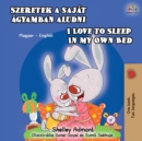 Image for I Love to Sleep in My Own Bed (Hungarian English Bilingual Book)