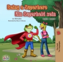 Image for Being A Superhero Ein Superheld Sein : English German Bilingual Book