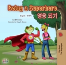 Image for Being A Superhero (English Korean Bilingual Book)
