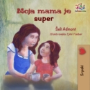 Image for My Mom Is Awesome (Serbian Children&#39;s Book) : Serbian Book For Kids