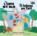 Image for I Love My Dad (Romanian English Bilingual Book)