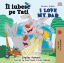 Image for I Love My Dad (Romanian English Bilingual Book)