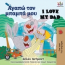 Image for I Love My Dad (Greek English Bilingual Book)