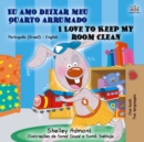 Image for I Love To Keep My Room Clean (Portuguese English Bilingual Book - Brazilian