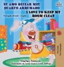 Image for I Love to Keep My Room Clean (Portuguese English Bilingual Book - Brazilian)