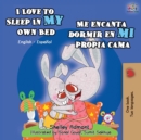Image for I Love to Sleep in My Own Bed Me encanta dormir en mi propia cama : English Spanish Bilingual Book
