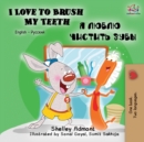 Image for I Love to Brush My Teeth (English Russian Bilingual Book)