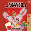 Image for I Love My Mom - Hungarian Edition
