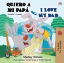 Image for Quiero a mi Papa I Love My Dad : Spanish English Bilingual Book