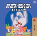 Image for Ik hou ervan om in mijn eigen bed te slapen : I Love to Sleep in My Own Bed -Dutch Edition