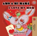 Image for Amo a mi mam? I Love My Mom : Spanish English Bilingual Book
