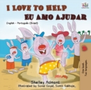 Image for I Love to Help Eu Amo Ajudar : English Portuguese Bilingual Book - Brazilian