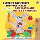 Image for I Love to Eat Fruits and Vegetables Amo mangiare frutta e verdura