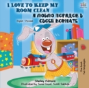Image for I Love to Keep My Room Clean : English Russian Bilingual Book