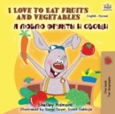 Image for I Love to Eat Fruits and Vegetables (English Russian Bilingual Book)