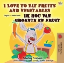 Image for I Love to Eat Fruits and Vegetables Ik hou van groente en fruit : English Dutch Bilingual Book