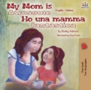 Image for My Mom is Awesome Ho una mamma fantastica : English Italian Bilingual Book