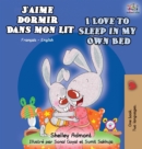 Image for J&#39;aime dormir dans mon lit I Love to Sleep in My Own Bed : French English Bilingual Book