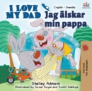 Image for I Love My Dad (English Swedish Bilingual Book)