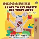 Image for I Love to Eat Fruits and Vegetables (Chinese English Bilingual Book)