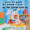 Image for I Love to Keep My Room Clean (English Hebrew Bilingual Book)