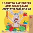 Image for I Love to Eat Fruits and Vegetables (English Hebrew Bilingual Book)