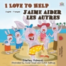 Image for I Love to Help J&#39;aime aider les autres : English French Bilingual Book
