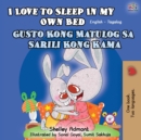 Image for I Love to Sleep in My Own Bed (English Tagalog Bilingual Book)